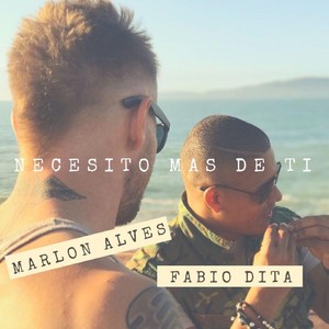 Marlon Alves - Necesito Mas de Ti