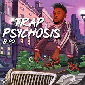 Trap Psychosis EP (Explicit)