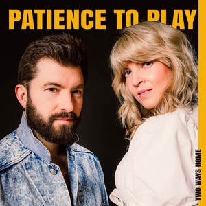 Patience to Play