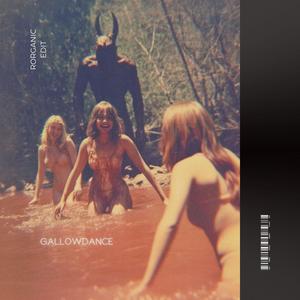 GALLOWDANCE (edit rorganic)