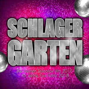 Schlager Garten - Die besten Discofox Hits 2017 für deine Fox Party 2018