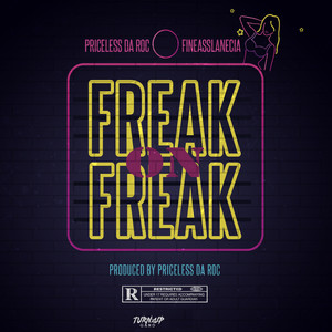 Freak On Freak (feat. FineAssLanecia) [Explicit]