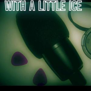 With A Little Ice (Explicit)