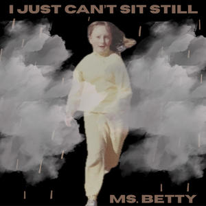 I just can't sit still