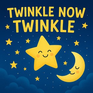 Twinkle now twinkle