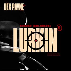 LURKIN (feat. CBG BLOCK) [Explicit]