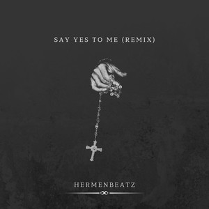 Say Yes To Me (Remix)