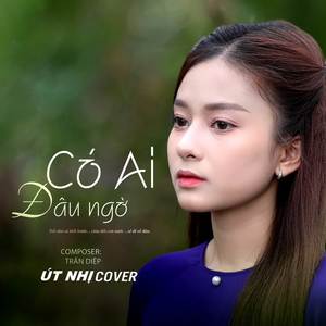 Có Ai Đâu Ngờ (Út Nhị Mino Cover)