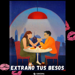 Extraño tus besos