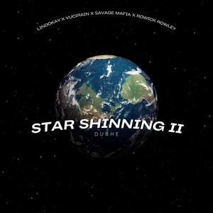 Star Shinning II (feat. VuciRain, Savage Mafia & Rowick Rowley) (Dubhe|Explicit)
