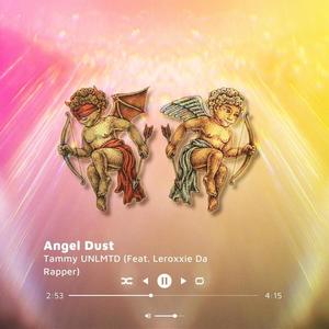 Angel Dust (feat. Leroxxie Da Rapper) [Explicit]