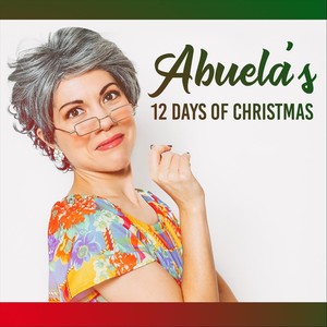 Abuela's 12 Days of Christmas(feat. Jonathan Montes, Etienne Rivera, Euro Zambrano, Yosmel Montejo, Carlos Rodgarman & Rodgarman Studio)