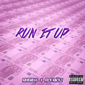 Run it up (feat. Rich Rackz) [Explicit]