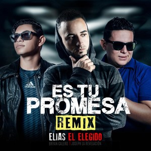 Es Tu Promesa[feat. Brayan Calero & Joseph La Revelacion] (Remix)