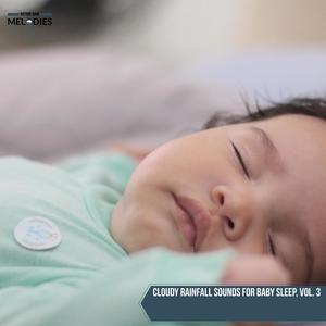 Cloudy Rainfall Sounds for Baby Sleep, Vol. 3