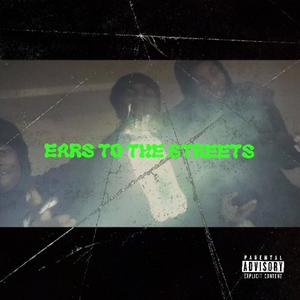 Ears To The Streets (Explicit)