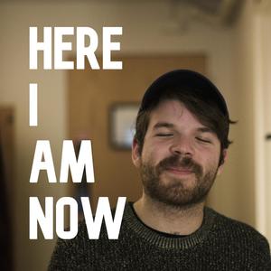 Here I Am Now (Explicit)