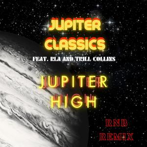 JUPITER HIGH (feat. RLA & Dr. Trill Collins) (RnB Remix)