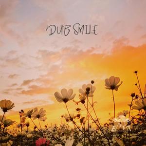 just smile (Dub Version)