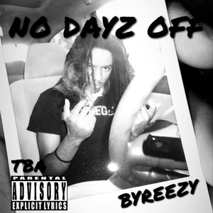 NO DAYZ OFF (Explicit)