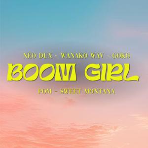 BOOM GIRL (feat. Pom, Sweet Montana, Goko & Wanako) [Explicit]