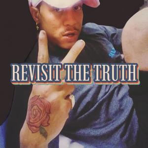 Revisit The Truth (Explicit)