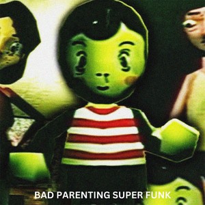 BAD PARENTING SUPER FUNK (8D Audio)