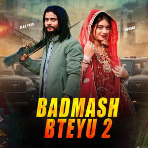 Badmash Bteyu 2 (feat. Khushi Gautam)