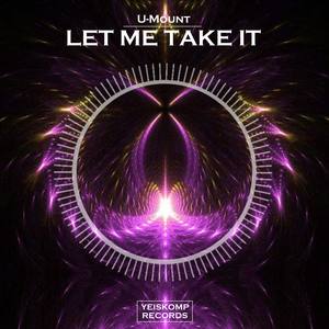 Let Me Take It (Original Mix)