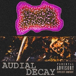 Audial Decay (Explicit)