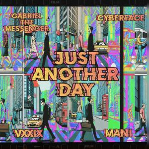 Just Another Day (feat. Cyberface, VIXXX & Mani) (Explicit)
