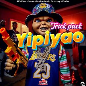 Yipiyao (feat. Trick Pack, MixTher Junior & Luxury Studios)