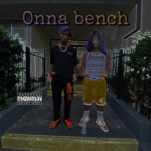 ONNA BENCH (Explicit)