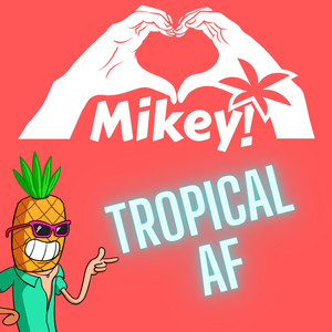 Tropical A.F.