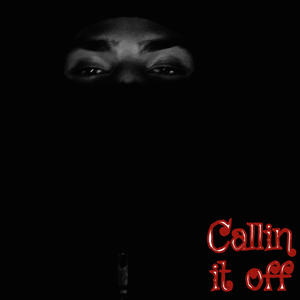 Callin it off (Explicit)