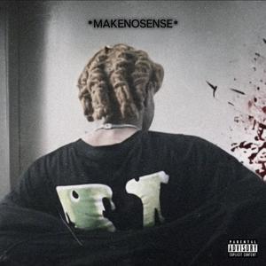 make no sense! (feat. T.R.E) [Explicit]