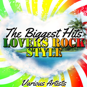 The Biggest Hits: Lovers Rock Style