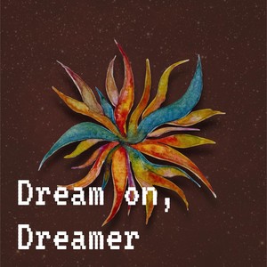 Dream On, Dreamer (feat. 10.4 Rog, Erik Blood, Mary Riles & Alex Westcoat) [Explicit]