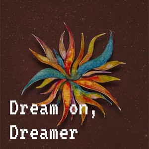 Dream On, Dreamer (feat. 10.4 Rog, Erik Blood, Mary Riles & Alex Westcoat) (Explicit)