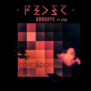 Goodbye (CORTADOR EDIT)