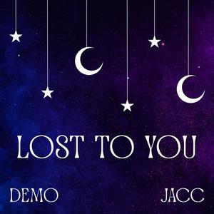 LOST TO YOU (DEMO|Explicit)