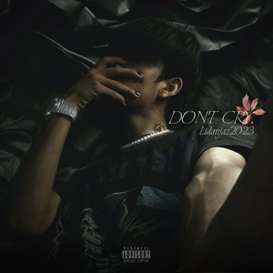 Don't cry (Explicit)