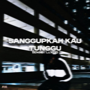 Sanggupkah Kau Tunggu