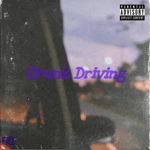 Drunk Driving (Explicit)