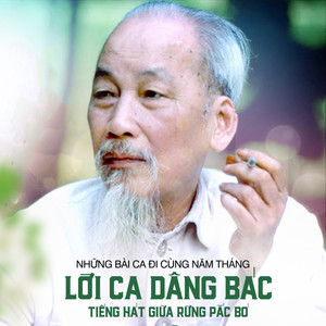 Lời Ca Dâng Bác - Tiếng Hát Giữa Rừng Pắc Bó