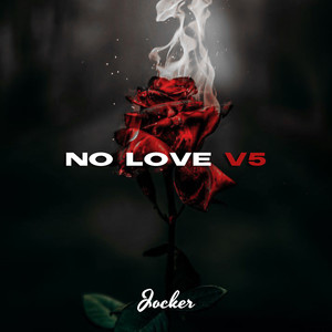 No Love V5
