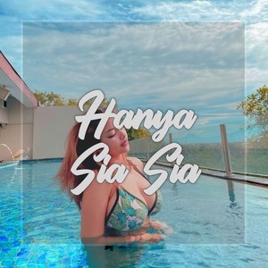 Hanya Sia Sia