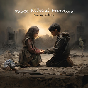 Peace Without Freedom (Explicit)