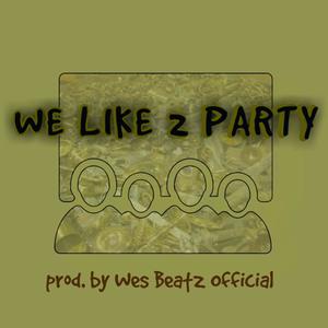 We Like 2 Party (Explicit)