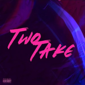 Two Take (Explicit)